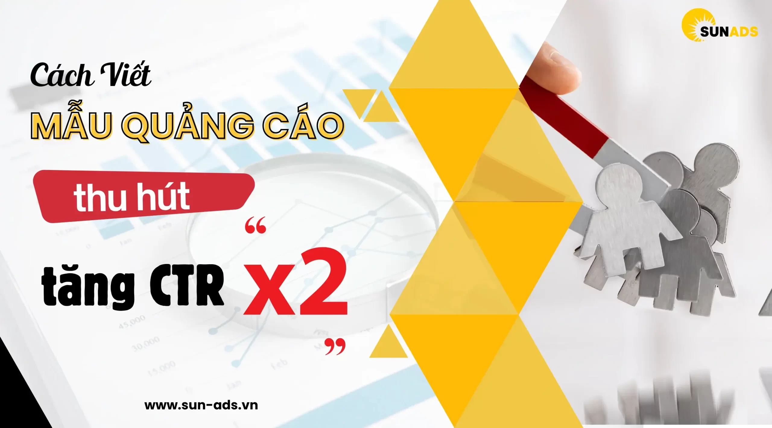 Sun Ads hỗ trợ viết mẫu quảng cáo hấp dẫn và tối ưu nhằm tăng CTR