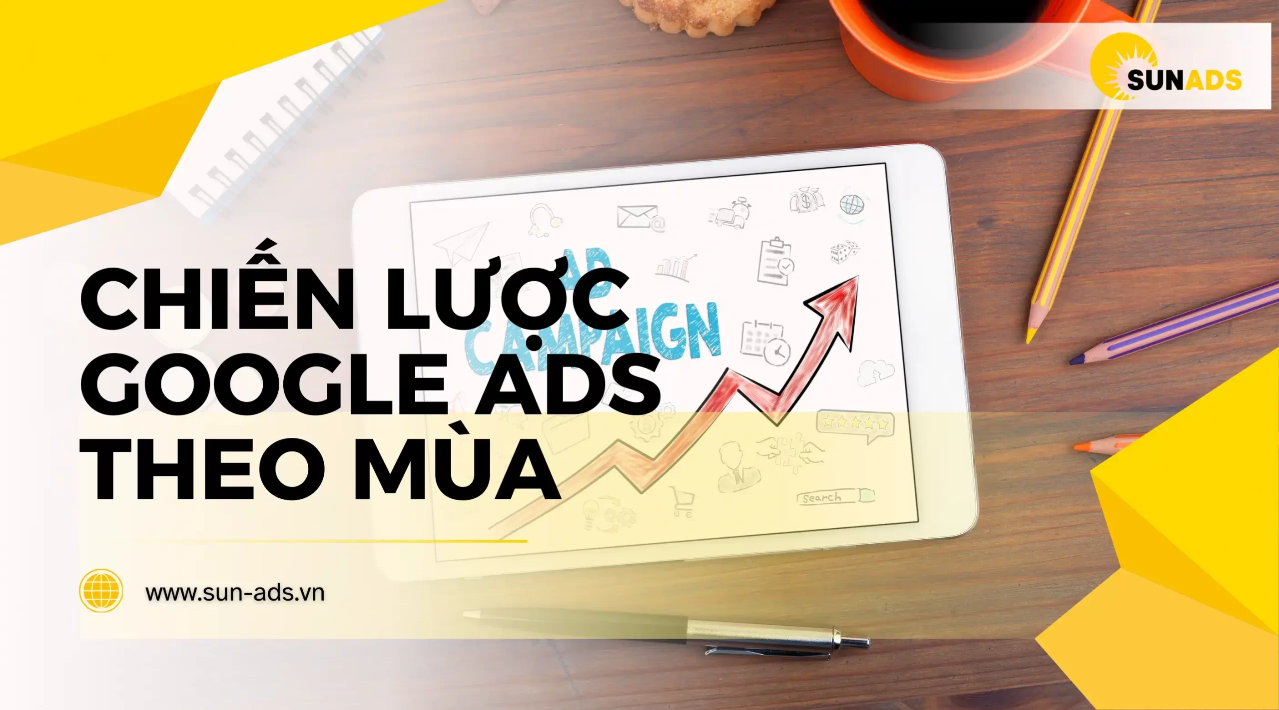 Hướng dẫn setup chiến dịch Google Ads theo mùa